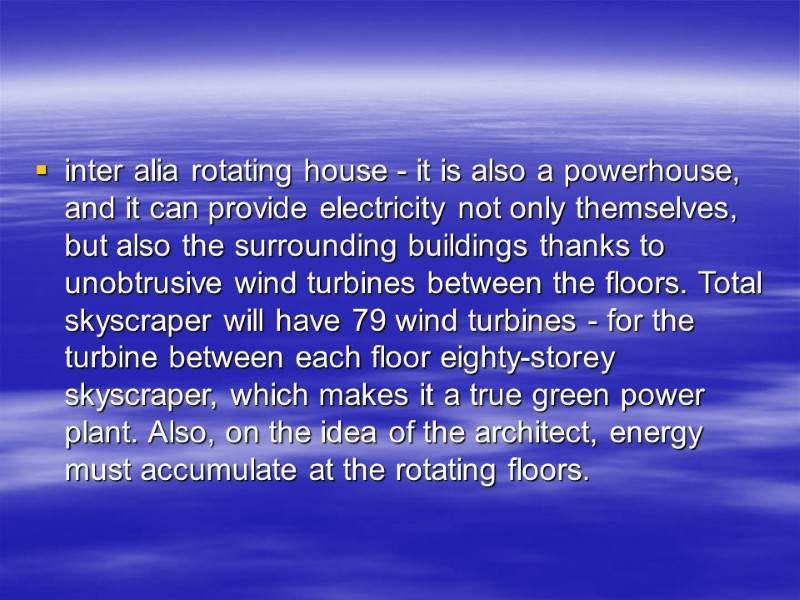 inter alia rotating house - it is also a powerhouse, and it can provide